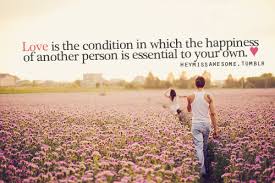 Love is the condition in which the happiness of... - HEYMISSAWESOME via Relatably.com