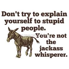 don&#39;t try to explain yourself to stupid people | Quotes ... via Relatably.com