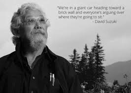 David Suzuki&#39;s quotes, famous and not much - QuotationOf . COM via Relatably.com