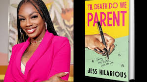 Jess Hilarious Enters Her Author Era With Debut Book, 'Til Death Do We Parent