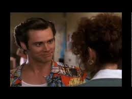 Ace Ventura: Pet Detective quote. - YouTube via Relatably.com