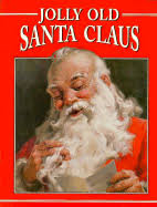 Jolly Old Santa Claus – Trade paperback (1995) by Alice Leedy Mason. Ideals Publishing Company Illustrated. ISBN: 1571020756. ISBN-13: 9781571020758 - 9781571020758