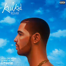 Drake – Hold On, We&#39;re Going Home (Kulkid Remix). And the hits keep on coming from French producer Kulkid. No matter if it&#39;s a remix, much like we have here ... - drake-hold-on-were-going-home-kulkid-remix