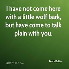Black Kettle Quotes. QuotesGram via Relatably.com