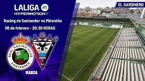 A qué hora es el Racing de Santander - Mirandés: horario y dónde ver hoy en TV el partido de LaLiga Hypermotion