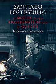 La noche en que Frankenstein leyó el Quijote--Santiago Posteguillo Images?q=tbn:ANd9GcQH0AMnAoi3pSaiSsm7dAVxggUtPokNvF9oZ1yGxttTM-16pRgOvQ