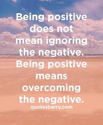 Quotes About Not Being Negative. QuotesGram via Relatably.com