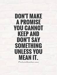 Promises are like the full moon, if they are not kept at once... via Relatably.com