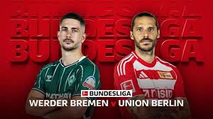 Werder Bremen Stuns Union Berlin! All the Goals & Drama Inside!