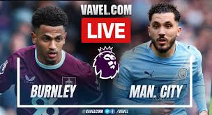 Burnley vs Manchester City LIVE Score Updates in Premier League Match