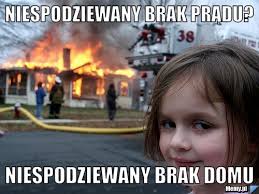 Niespodziewany brak domu. Rejestracja. Login: Hasło: Potwórz: - 45c3929051_niespodziewany_brak_pradu