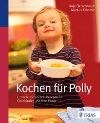 Anja Fleischhauer und Markus Eckstein : Kochen für Polly