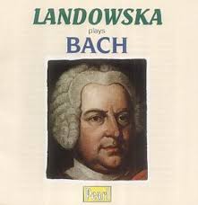 Wanda Landowska plays Bach J S BACH (1685-1750) Toccata in D Major BWV 912. English Suite No 2 in A Minor BWV 807. French Suite No 6 in E Major BWV 817 - landowska_plays_bach