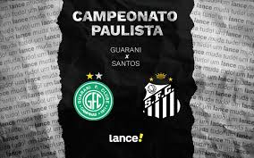Guarani x Santos: onde assistir ao vivo, horário e escalações do jogo