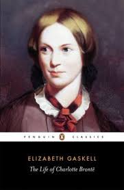 The Life of Charlotte Brontë Elizabeth Cleghorn Gaskell The official biography of Charlotte by a fellow ... - life