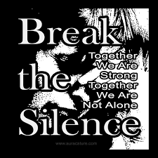 Image result for BREAK THE SILENCE> IF YOU LOVE SOMEONE; TELL THEM.