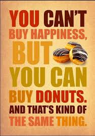 omg!!! I love donuts!!!!!! | quotes :) | Pinterest | Happiness ... via Relatably.com