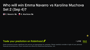 September 4, 2026: Emma Navarro vs Karolina Muchova: Set 2 Winner Tennis Prediction Market