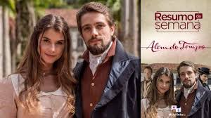 Resumo da novela Além do Tempo, de 20/07/2026 a 25/07/2026