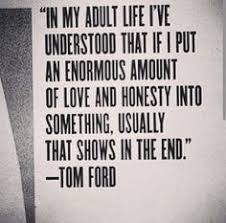 Tom Ford on Pinterest | Tom Ford Quotes, Tom Ford Sunglasses and ... via Relatably.com