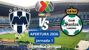 ¿Quién transmite el partido de Rayados vs Santos? Canal y horario Apertura 2026 Jornada 1