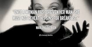 Once a woman has forgiven her man, she must not reheat his sins ... via Relatably.com