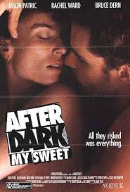 IMP Awards &gt; 1990 Movie Poster Gallery &gt; After Dark, My Sweet Poster. After Dark, My Sweet Movie Poster - after_dark_my_sweet