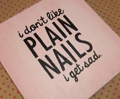 Cute Nail Quotes. QuotesGram via Relatably.com