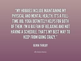My hobbies include maintaining my physical and mental health. It&#39;s ... via Relatably.com