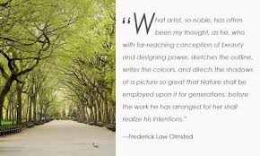 Frederick Law Olmsted Quote. | Frederick Law Olmsted, landscape ... via Relatably.com