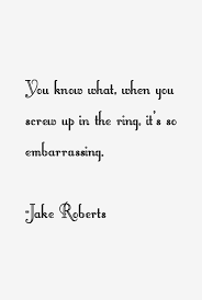 Jake Roberts Quotes &amp; Sayings (Page 2) via Relatably.com