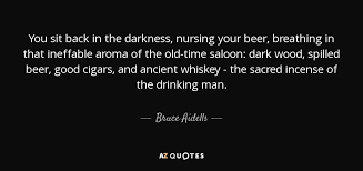 Bruce Aidells quote: You sit back in the darkness, nursing your ... via Relatably.com