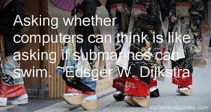 Edsger W Dijkstra quotes: top famous quotes and sayings from ... via Relatably.com