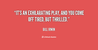 Bill Irwin Quotes. QuotesGram via Relatably.com