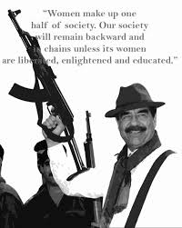 Long live Saddam!&quot; | Saddam Hussein on the Liberation of Women A... via Relatably.com
