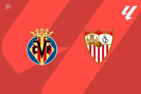 PREVIEW | Villarreal vs Sevilla: team news, lineups, predictions (La Liga 13/05)