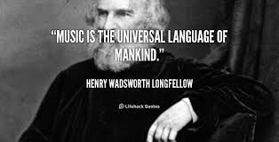 Music is the universal language of mankind. - Henry Wadsworth ... via Relatably.com