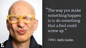 Seth Godin. Share: - seth-godin-fool