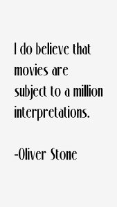 Oliver Stone quote: I do believe that movies are subject to a via Relatably.com
