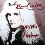 Barking At Airplanes - Kim Carnes 1985: Barking At Airplanes - Kim Carnes