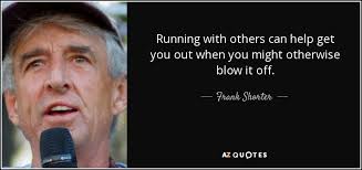 TOP 25 QUOTES BY FRANK SHORTER | A-Z Quotes via Relatably.com