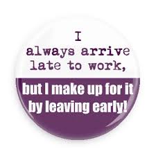 Late To Work Quotes. QuotesGram via Relatably.com