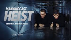 Peyton, Eli Manning take 'ManningCast' to new heights in 'ManningCast: Heist'
