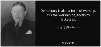 H. L. Mencken quote: Democracy is also a form of worship. It is the... via Relatably.com