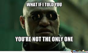 Getting Tired Of All The " Am I The Only One" Memes by camouflage ... via Relatably.com