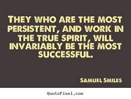 Quotes about success - They who are the most persistent, and work ... via Relatably.com