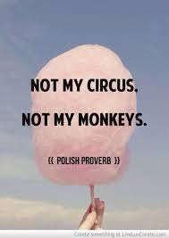 Not mine. | Just The Facts! | Pinterest | Polish Proverb, Not My ... via Relatably.com