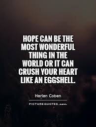 Hope can be the most wonderful thing in the world or it can... via Relatably.com