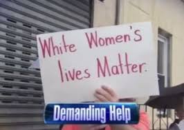 Image result for white women's lives matter