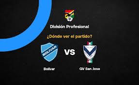 Qué canal pasa Bolívar vs GV San Jose hoy: dónde ver en vivo la División Profesional